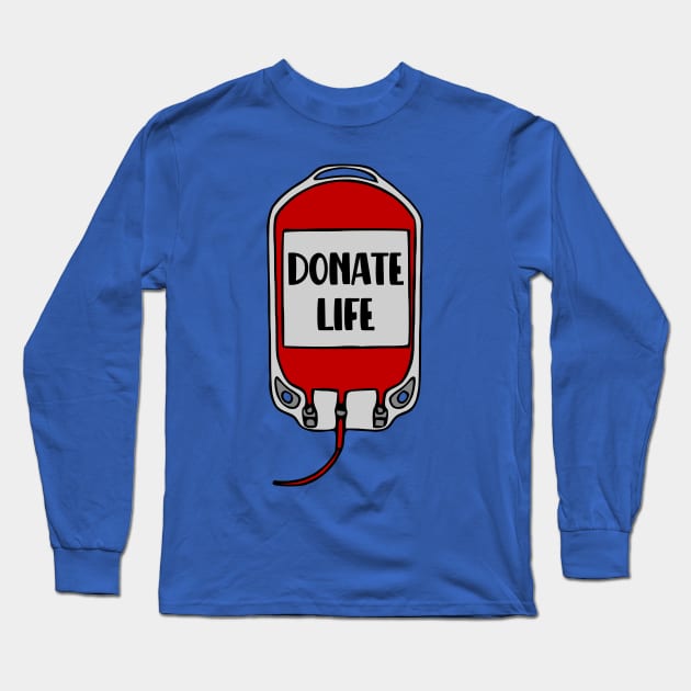 Donate Life Blood Donor Long Sleeve T-Shirt by KayBee Gift Shop